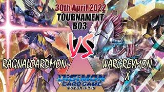 Digimon TCG RagnaLoardmon Vs Wargreymon X Tournament B03! - 30th April 2022