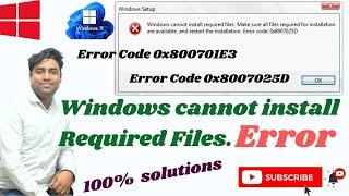 Windows cannot install Required Files Error Code 0x800701E3 And Error Code 0x8007025D.