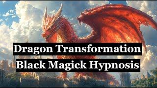 Black Magick Dragon transformation. Transform into a dragon body. Live hypnosis session. witch talk