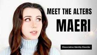 MEET MAERI | MEET THE ALTERS DissociaDID | Dissociative Identity Disorder