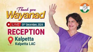 LIVE : Reception, Smt Priyanka Gandhi Ji, Kalpetta, Kalpettaa LAC  Wayanad