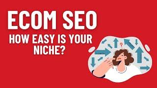 How to Check the SEO Ranking Difficulty of Your Ecommerce Niche