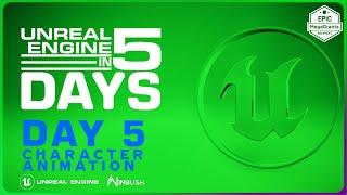 Unreal Engine 5 In 5 Days | Day 5 Character Animation | | Series for Beginners