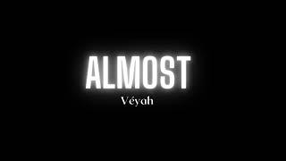 Véyah - Almost (Song)