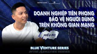 Xây dựng ngân hàng dữ liệu chống lại lừa đảo trực tuyến | Hiếu PC | Blue Venture Series EP03