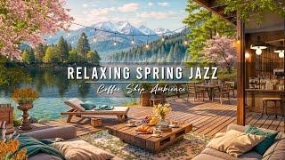 Happy Morning Jazz Music at Spring Coffee Shop Ambience  Relaxing Jazz Instrumental Music for Work