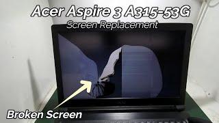 Acer Aspire 3 A315-53 Broken LCD Screen Replacement