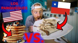 Chilean FOOD VS. American FOOD | THE PANCAKES