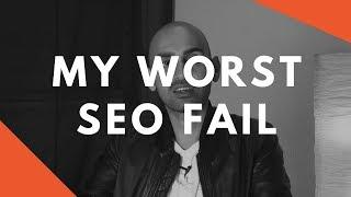 My Biggest SEO Fail (Unbelievable Rookie Mistake)