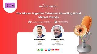 The Bloom Together Takeover: Unveiling Floral Market Trends w/ Thomas Prince of Prince & Prince Inc.