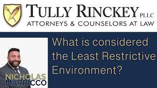 What is the Least Restrictive Environment?