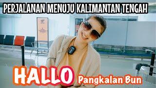 PERJALANAN MENUJU KALIMANTAN TENGAH - NABILA MAHARANI VLOG