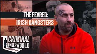 Unveiling the Faces of Fear: The Untold Story of Irish Gangsters | Criminal Underworld