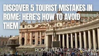 Discover 5 Tourist Mistakes in Rome: Here’s How to Avoid Them | Rome | Things To Do In Italy