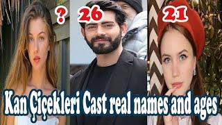 Kan Çiçekleri | Cast real names and ages