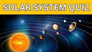 SOLAR SYSTEM QUIZ! How Much Do You Know About The SOLAR SYSTEM  QUIZTRIVIAQUESTIONS