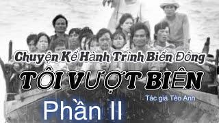 Hành Trình Biển Đông - Tôi Vượt Biên Phần II @truyendocnguyenthikimhoan #chuyenvuotbien