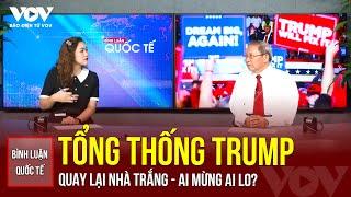 Thiếu tướng Lê Văn Cương: Tổng thống Donald Trump quay lại Nhà Trắng, ai mừng ai lo? | BLQT