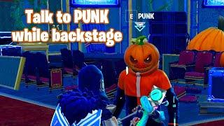 Talk to Punk while backstage - Fortnitemares Quests