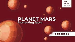 Planet Mars Interesting Facts- by bro facts (2018)