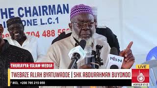 TWEBAZE ALLAH BYATUWADDE | SHK ABDURAHMAN BUYONDO