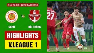 Highlights: CAHN - Hải Phòng | "Đại tiệc" bàn thắng, chiến quả rực rỡ tại "lãnh địa" Hàng Đẫy