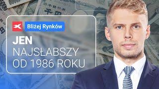 Jen najsłabszy od 1986 roku | Bliżej Rynków, 27.06.2024