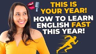 How To Learn English Fast This Year! 3 Steps