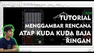 09.AutoCAD Tutorial - Menggambar Rencana Atap Baja Ringan