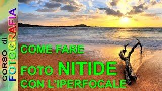 Corso di fotografia - Come fare foto nitide, iperfocale tutorial distanza iperfocale foto paesaggi