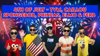 4th of July - TVM, Caillou, Spongebob, Phineas, Elmo & Ferb (Official Music Video)