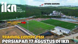 VIBE SPT EROPA ‼️ Training Centre PSSI. Siap Untuk Gelar Pertandingan Perdana di IKN