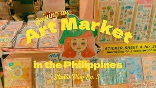 Joining an Art Market Experience (´◡`) Cozy Art Vlog | Ep. 3 STUDIO VLOG | Philippines