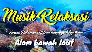 Musik relaksasi Penghilang penat- Kehidupan bawah laut #musikrelaksasi