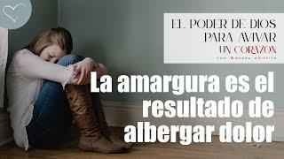 La amargura es el resultado de albergar dolor | ANC Podcast