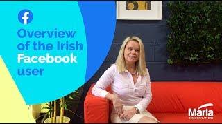 Overview of the Irish Facebook User | Digital Marketing Tips | Episode 1