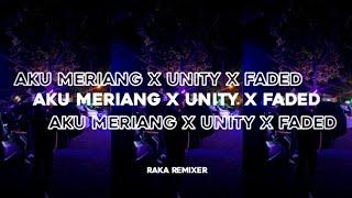 MANG ENAK KALO DI MASHUP!!!!!! AKU MERIANG X UNITY X FADED (Bootleg)