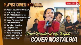 LUTFI RIYADI COVER TERBAIK | DISAAT KAU HARUS MEMILIH | DISINI DIBATAS KOTA INI || LAGU NOSTALGIA