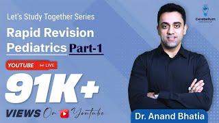 Rapid Revision - Pediatrics Part-1 by Dr. Anand Bhatia | Cerebellum Academy