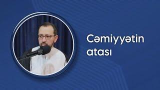 Cəmiyyətin atası - Hacı Cavid Pənahlı