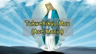 Tukwehikya Mau Itweena hamu- Ave Maria