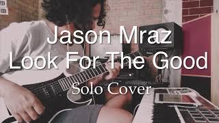 Jason Mraz - Look For The Good cover