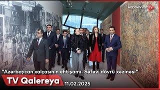 TV Qalereya - "Azərbaycan xalçasının ehtişamı. Səfəvi dövrü xəzinəsi" | 11.02.2025