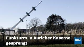 Funkturm in Auricher Kaserne gesprengt