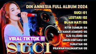 DIN ANNESIA - SUCI DIMANA KINI KAU BERADA - LESTARI -|| FULL ALBUM TERBARU DIN ANNESIA 2024 #BRZPRO