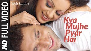 Full Video: Kya Mujhe Pyar Hai | Woh Lamhe | Shiny Ahuja, Kangna Ranaut | KK | Pritam