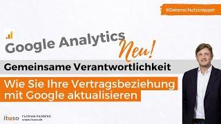 Gemeinsame Verantwortlichkeit & Google Analytics | Wie Sie die Vertragsbeziehung mit Google anpassen