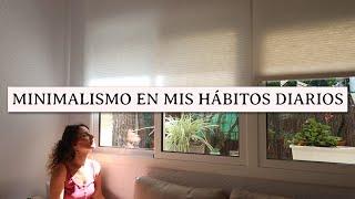 HÁBITOS MINIMALISTAS PARA UNA VIDA SIMPLE  | VLOG UNA TARDE CONMIGO | Silvia Ahora