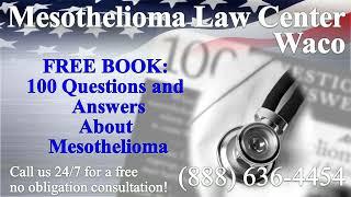 Waco, TX - Mesothelioma & Asbestos - Lawyer | Attorney | Lawsuit - (Lung Cancer, Asbestosis)