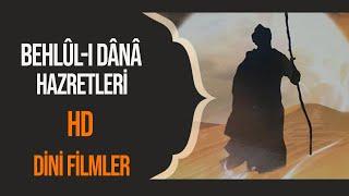 BEHLÜL DANA HAZRETLERİ / DİNİ FİLMLER / HD